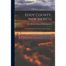 Eddy County, New Mexico: The Most Southeastern County in The Territory ...