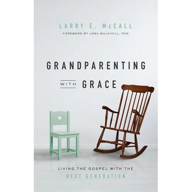Grandparenting with Grace: Living the Gospel with the Next Generation