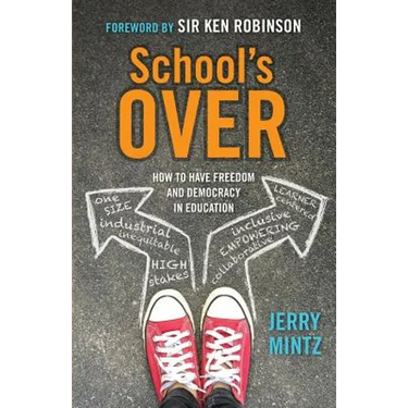 School's Over: How to Have Freedom and Democracy in Education