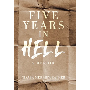 Five Years in Hell: A Memoir