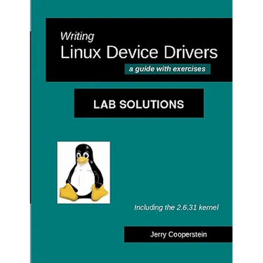 Writing Linux Device Drivers: Lab Solutions: a guide with exercises