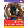 Holy Habits in Messy Church: Discipleship sessions for churches
