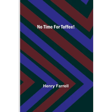 No Time For Toffee!