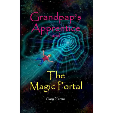 Grandpap's Apprentice and The Magic Portal: A Fantasy Adventure Chapter Book for ages 6-9