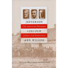 Jefferson, Lincoln, and Wilson: The American Dilemma of Race and Democracy