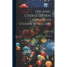 Organic Chemistry for Advanced Students Volume; Series 1