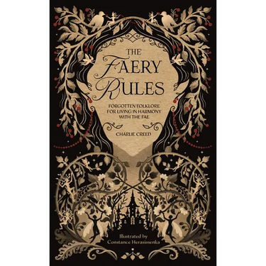 The Faery Rules: How to Live in Harmony with the Fae