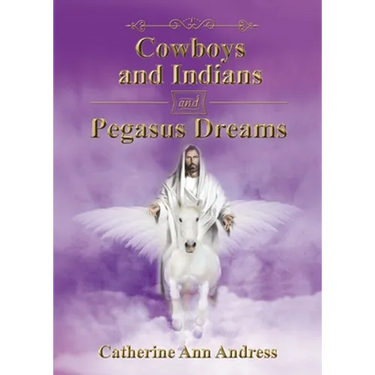 Cowboys and Indians and Pegasus Dreams