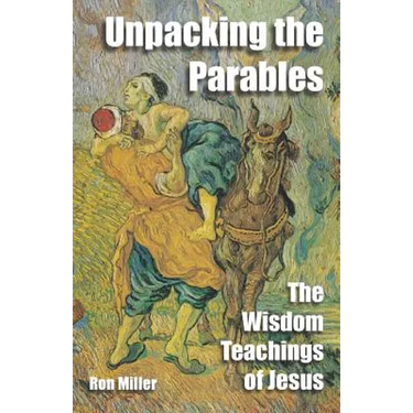 Unpacking The Parables: The Wisdom Teachings of Jesus