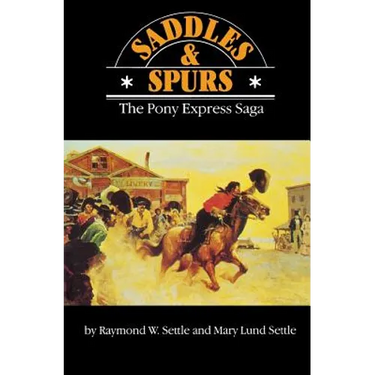 Saddles and Spurs: The Pony Express Saga