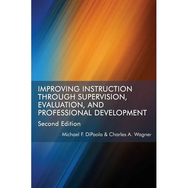 Improving Instruction Through Supervision, Evaluation, and Professional Development Second Edition