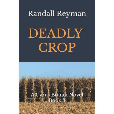 Deadly Crop: A Cyrus Brandt Novel Book 3