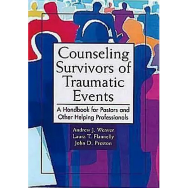 Counseling Survivors of Traumatic Events: A Handbook for Pastors and Other Helping Professionals