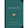 Levering Family: History And Genealogy V1 (1897)
