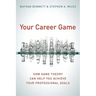 Your Career Game: How Game Theory Can Help You Achieve Your Professional Goals