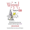 The Wizard behind the CEO: Enchanted stories from the assistant with the magic WAND