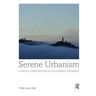 Serene Urbanism: A biophilic theory and practice of sustainable placemaking