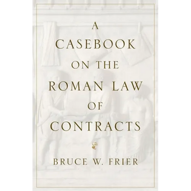 A Casebook on the Roman Law of Contracts