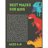 Best Mazes for Kids Ages 4-8: Dinosaur Activity Book for Kids Ages 4-8, A Fun Kid Maze Game For Learning