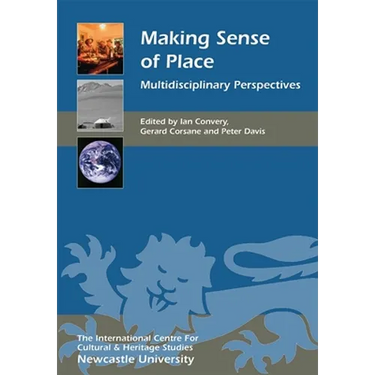 Making Sense of Place: Multidisciplinary Perspectives