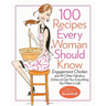 100 Recipes Every Woman Should Know: Engagement Chicken and 99 Other Fabulous Dishes to Get You Everything You Want in Life: A Glamour Cookbook