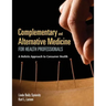 Complementary and Alternative Medicine for Health Professionals: .