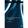 Geopolitics, Geography, and Strategic History