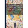 The Zoroastrian and Some Other Ancient Systems