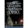 Ghosts and Legends of Northern Ohio