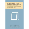 Archaeology of the Upper Columbia Region: University of Washington Publications in Anthropology, V9, No. 1, September, 1942