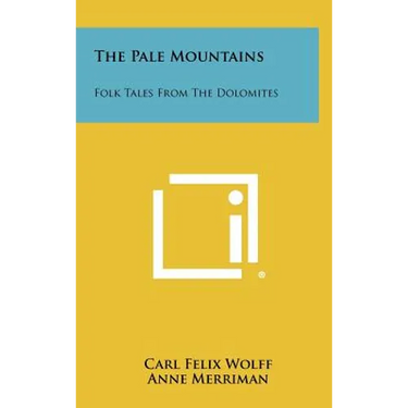 The Pale Mountains: Folk Tales From The Dolomites