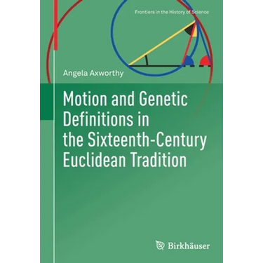 Motion and Genetic Definitions in the Sixteenth-Century Euclidean Tradition