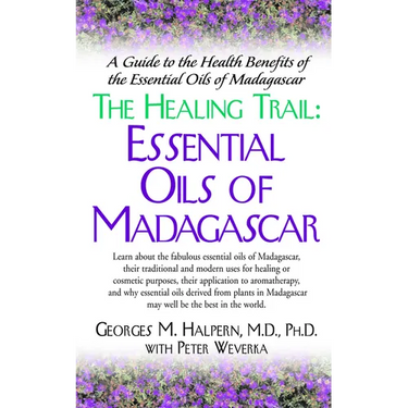 The Healing Trail: Essential Oils of Madagascar