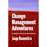Change Management Adventures: 28 stories to develop your expertise