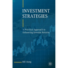 Investment Strategies: A Practical Approach to Enhancing Investor Returns