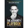 The Authority Playbook: How to Become The #1 Authority in Your Niche