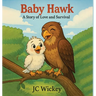 Baby Hawk: A Story of Love and Survival