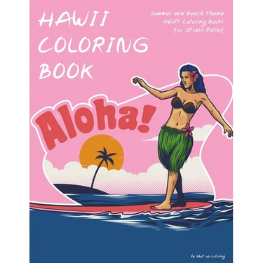 Hawaii Coloring Book: Summer and Beach theme Adult Coloring Books for Stress Relief