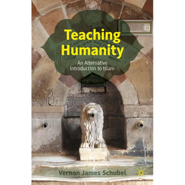 Teaching Humanity: An Alternative Introduction to Islam