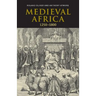 Medieval Africa, 1250 1800