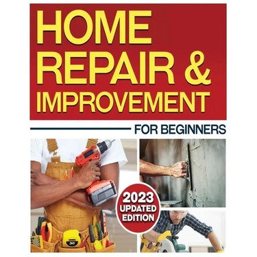 Home Repair & Improvement: The Ultimate DIY Guide with Comprehensive Repair Solutions and Techniques