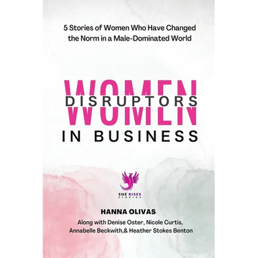 Women Disruptors in Business: 5 Stories of Women Who Have Changed the Norm in a Male Dominated World