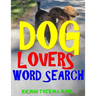 Dog Lovers Word Search: 133 Extra Large Print Entertaining Themed Puzzles