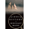 Hidden History of Midcoast Maine