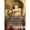 Accustomed to Her Face: Thirty-Five Character Actresses of Golden Age Hollywood