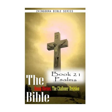 The Bible Douay-Rheims, the Challoner Revision Book 21 Psalms