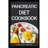 Pancreatic Diet Cookbook