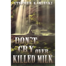 Don't Cry Over Killed Milk: A Damon Lassard Dabbling Detective Mystery