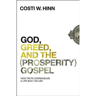 God, Greed, and the (Prosperity) Gospel: How Truth Overwhelms a Life Built on Lies