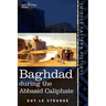Baghdad: During the Abbasid Caliphate
